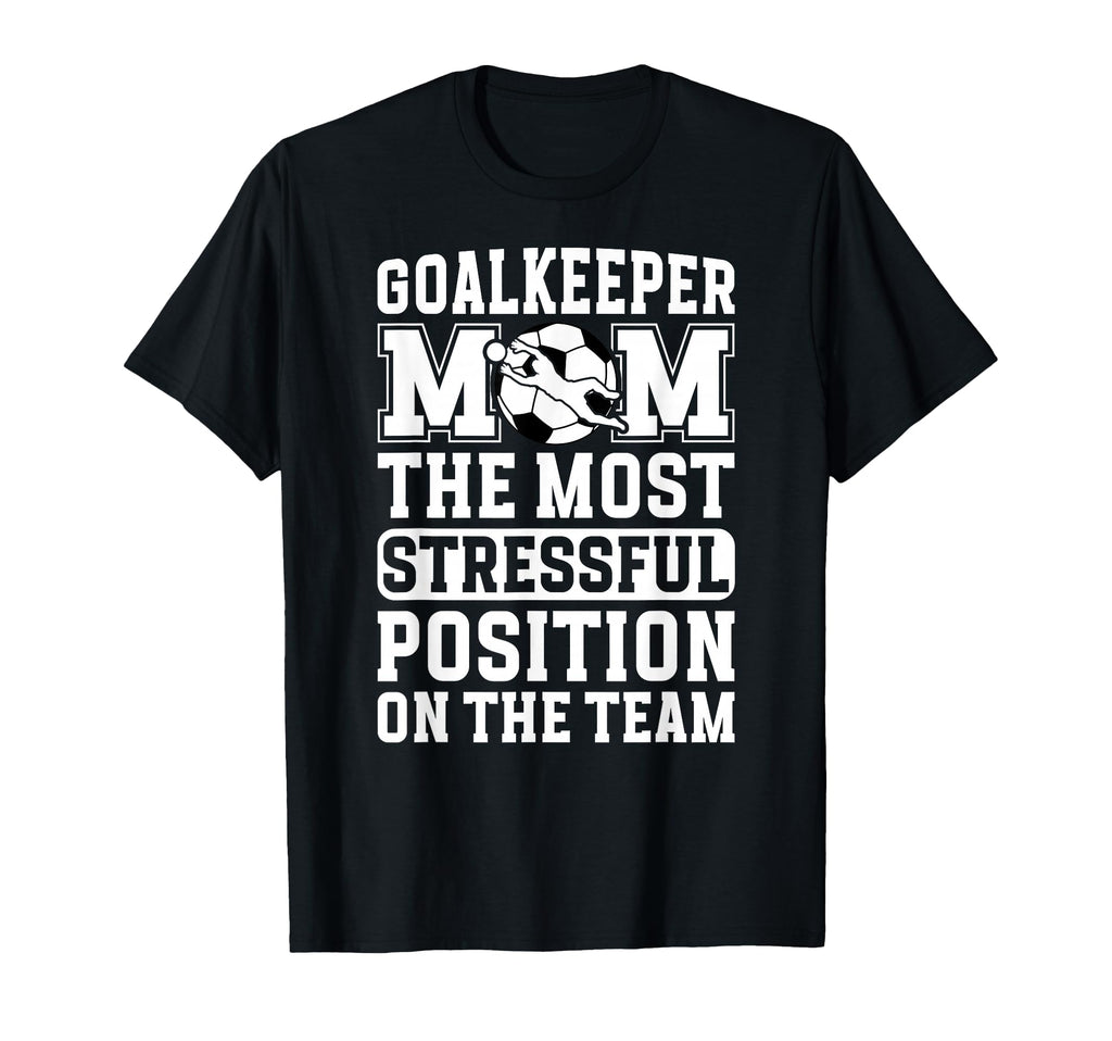 Funny Soccer Goalkeeper Mom Soccer T-Shirt - Fun Novelty Design Unisex