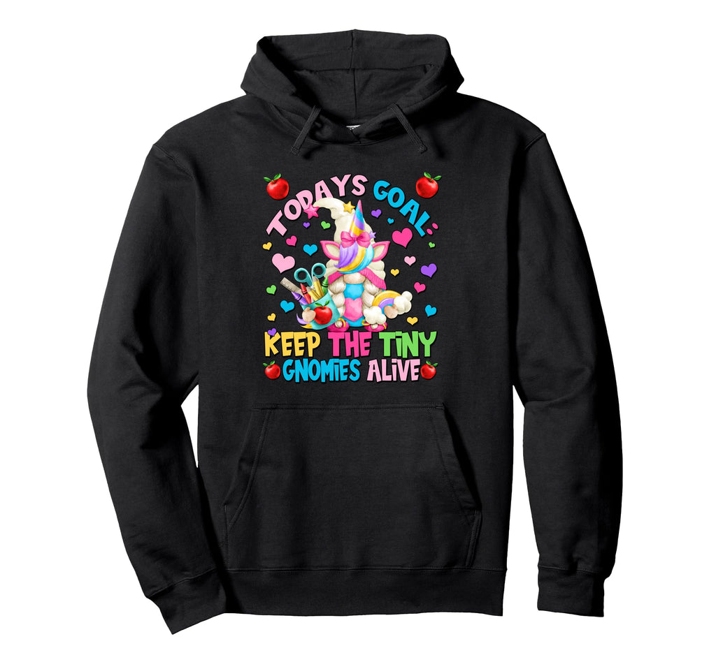 Todays Goal Keep Tiny Gnomies Alive Hoodie - Streetwear Style for Adults