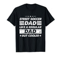 Street Soccer Dad Like Regular Dad T-Shirt - Trendy Graphic for Adults