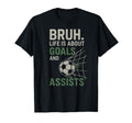 Bruh Life Is About Goals And T-Shirt - Fun Novelty Design for Adults