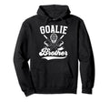 Ice Hockey Goalie Brother Hockey Hoodie - Trendy Graphic Men Women