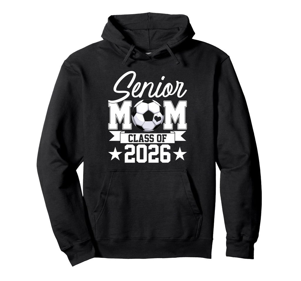 Senior Mom Class 2026 Graduate Soccer Hoodie - Unique Graphic Men Women