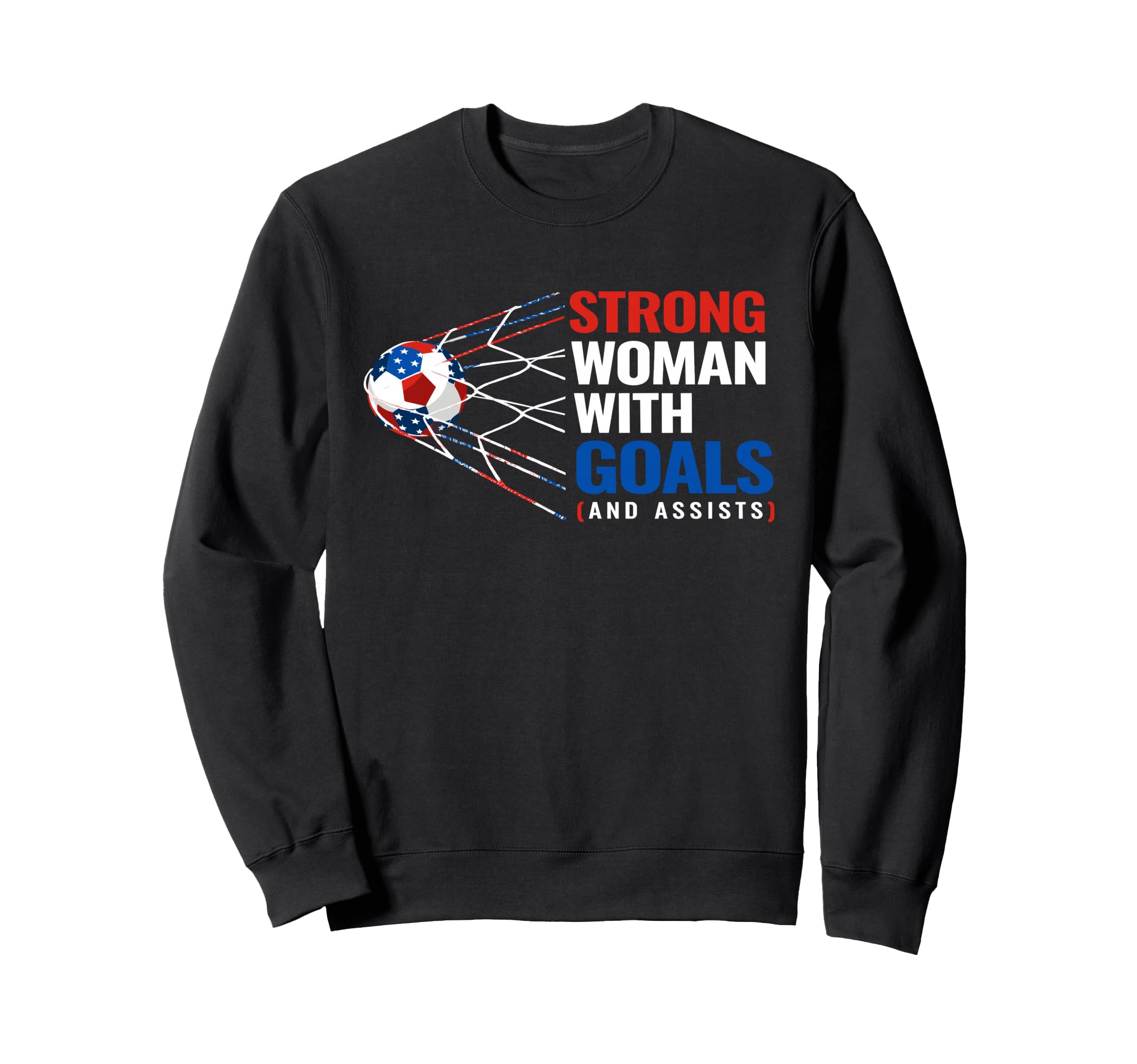 Strong Goals And Assists Womens Sweatshirt - Fun Novelty Design Unisex