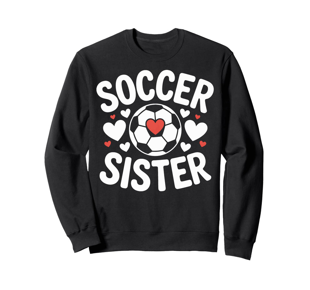 Soccer Sister Heart Soccer Player Sweatshirt - Trendy Graphic Unisex