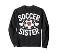 Soccer Sister Heart Soccer Player Sweatshirt - Trendy Graphic Unisex