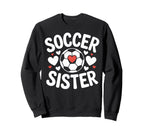 Soccer Sister Heart Soccer Player Sweatshirt - Trendy Graphic Unisex