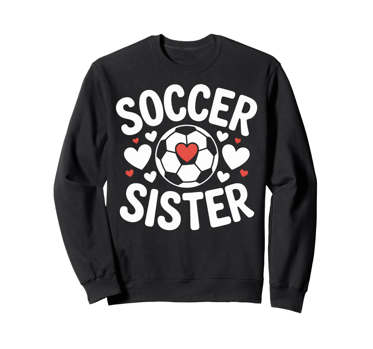 Soccer Sister Heart Soccer Player Sweatshirt - Trendy Graphic Unisex