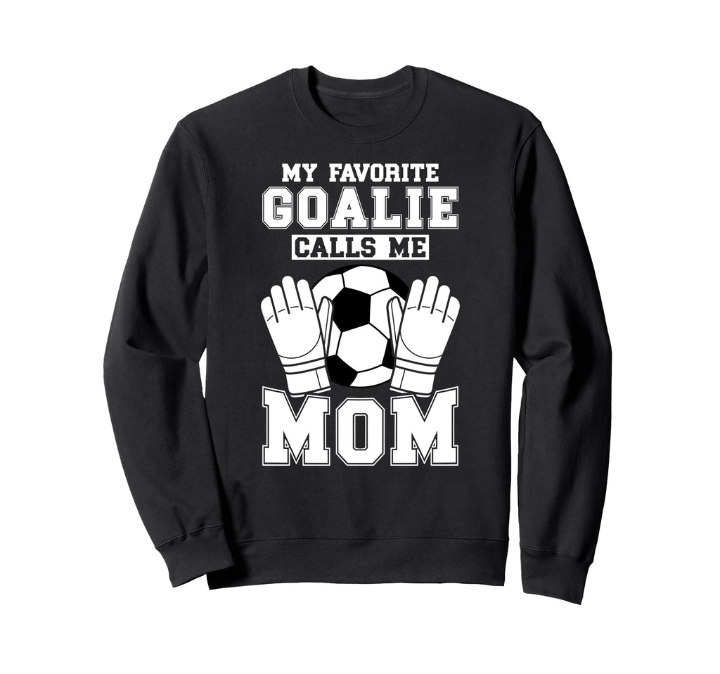 Proud Soccer Keeper Mom Soccer Goalie Sweatshirt - Streetwear Style Unisex