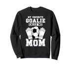Proud Soccer Keeper Mom Soccer Goalie Sweatshirt - Streetwear Style Unisex