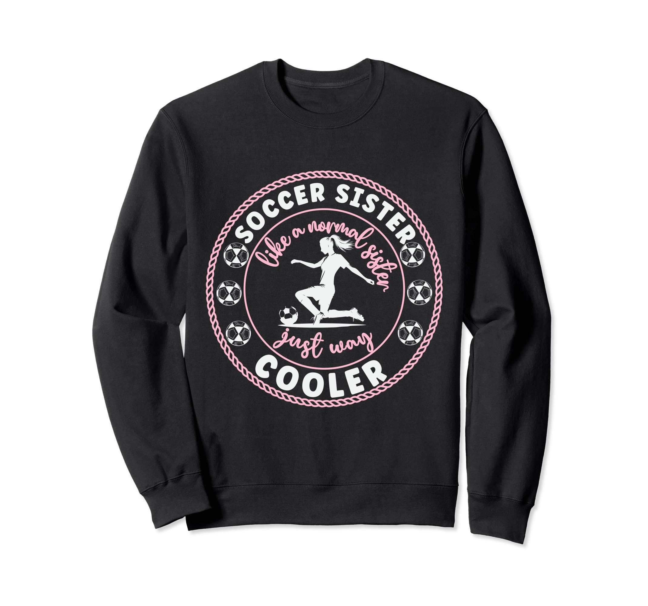 Soccer Sister Soccer Player Soccer Sweatshirt - Trendy Graphic for Adults