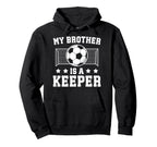Proud Soccer Keeper Brother Soccer Hoodie - Graphic Print for Adults