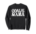 Goalie Mama Goalie Mom Lacrosse Sweatshirt - Trendy Graphic for Adults