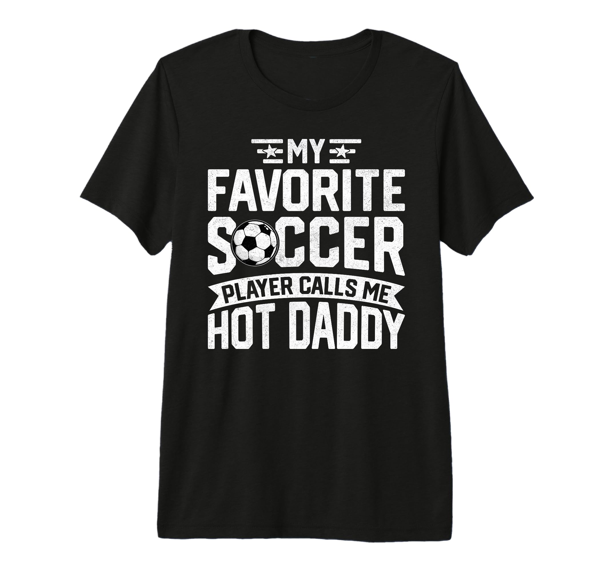 Soccer Player Call Me Hot Daddy T-Shirt - Casual Everyday Wear Men Women