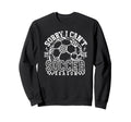 Sorry I Cant It Is Soccer Season Soccer Sweatshirt - Unique Graphic Unisex