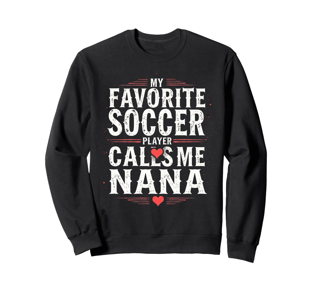 Proud Soccer Nana Funny Grandma Lover Sweatshirt - Minimalist Print Unisex