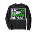 Soccer Lovers Eat Sleep Soccer Fans Sweatshirt - Graphic Print for Adults