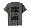 Scoring Goals And Crushing Souls Funny T-Shirt - Custom Art Print Unisex