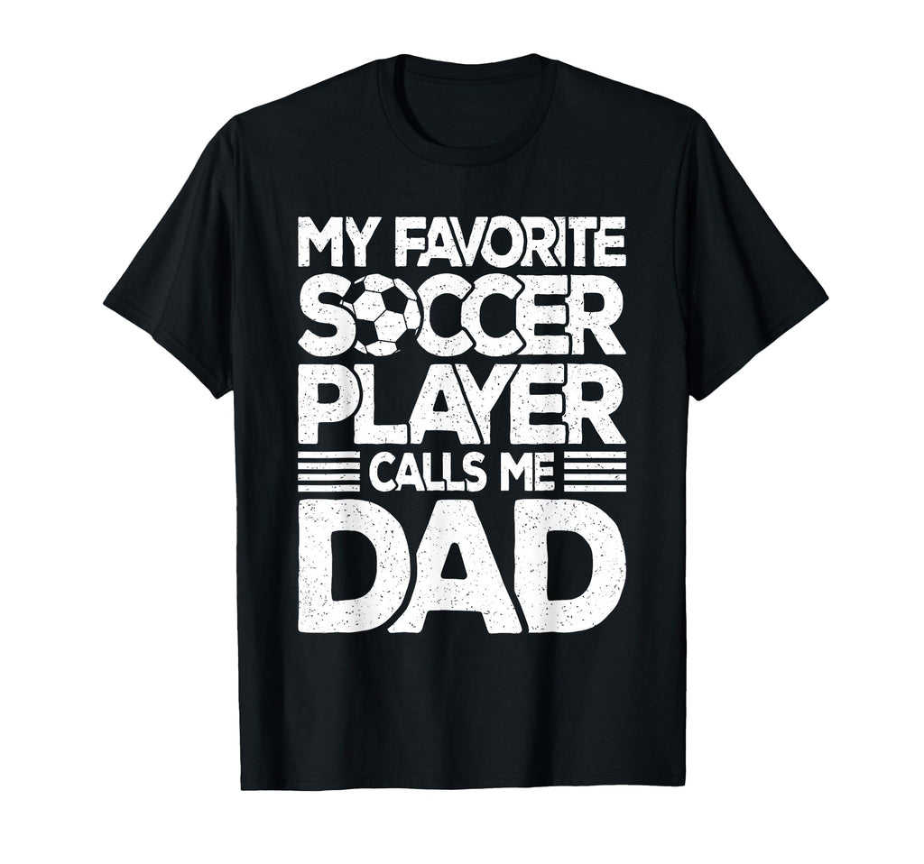 My Favorite Soccer Player Calls Me T-Shirt - Streetwear Style for Adults
