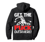 Funny Get Puck Outta Here Ice Hockey Hoodie - Novelty Apparel Men Women
