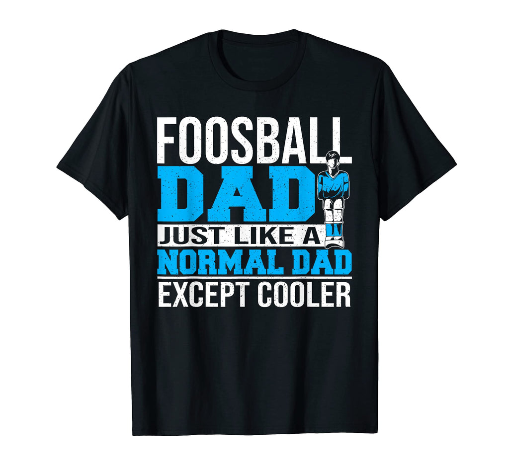 Funny Foosball Dad Table Soccer Player T-Shirt - Fun Novelty Design Unisex