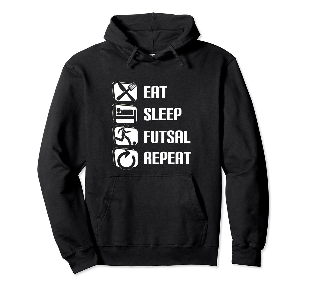 Eat Sleep Futsal Repeat Funny Futsal Hoodie - Trendy Graphic Men Women