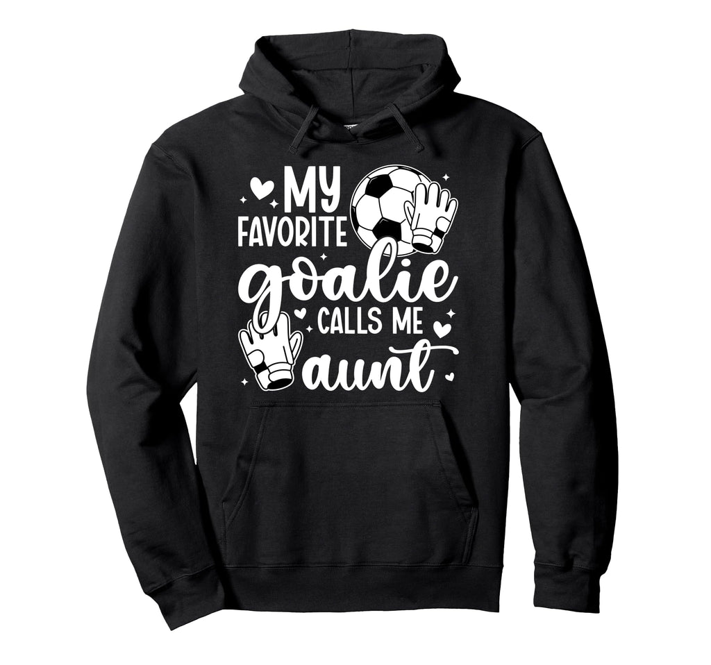 Proud Soccer Goalie Aunt Soccer Hoodie - Fun Novelty Design for Adults