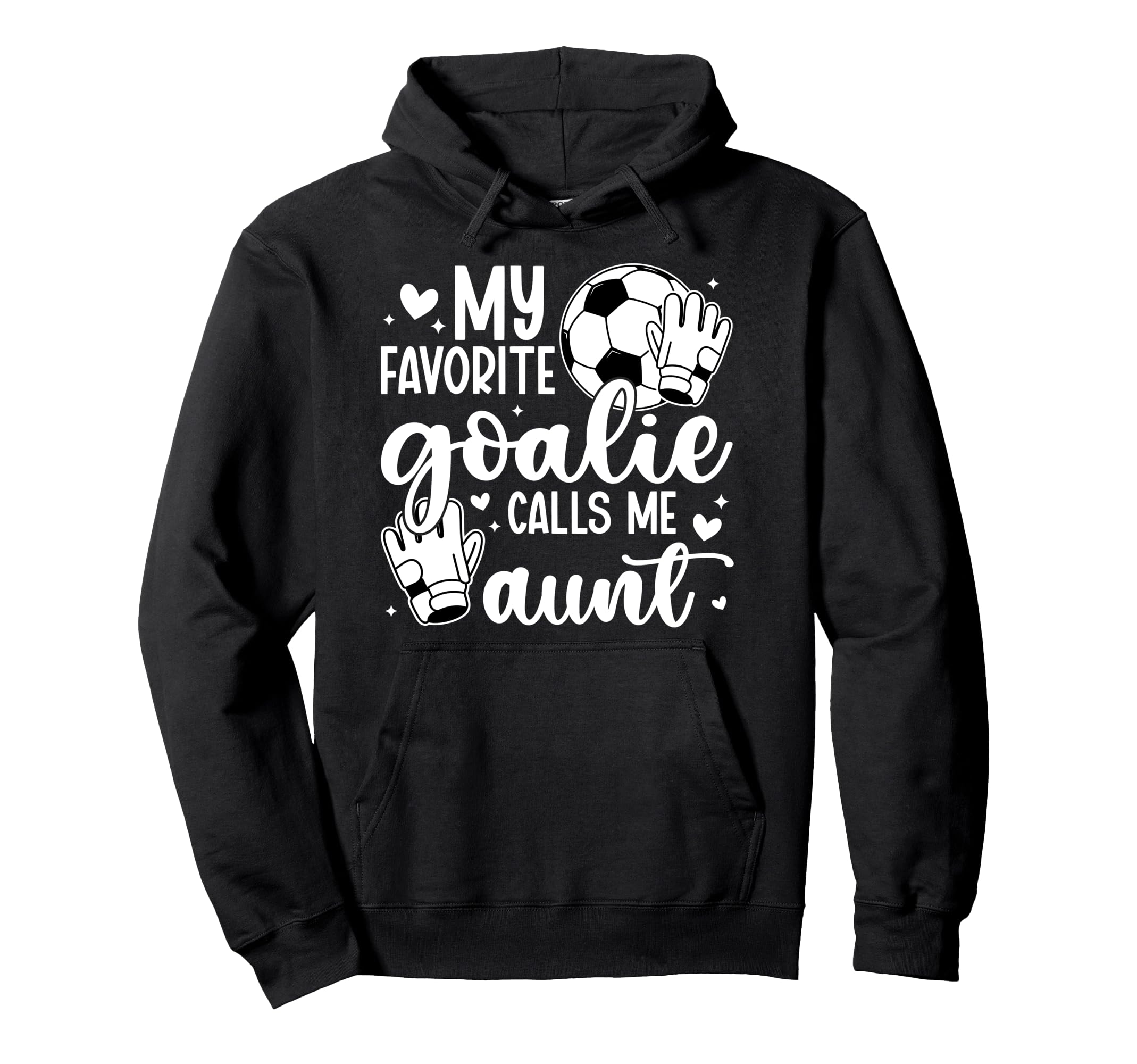 Proud Soccer Goalie Aunt Soccer Hoodie - Fun Novelty Design for Adults