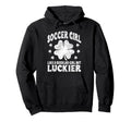 Soccer Like Regular But Luckier St Hoodie - Aesthetic Graphic Unisex