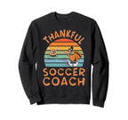Soccer Coach Job Funny Thanksgiving Sweatshirt - Trendy Graphic for Adults