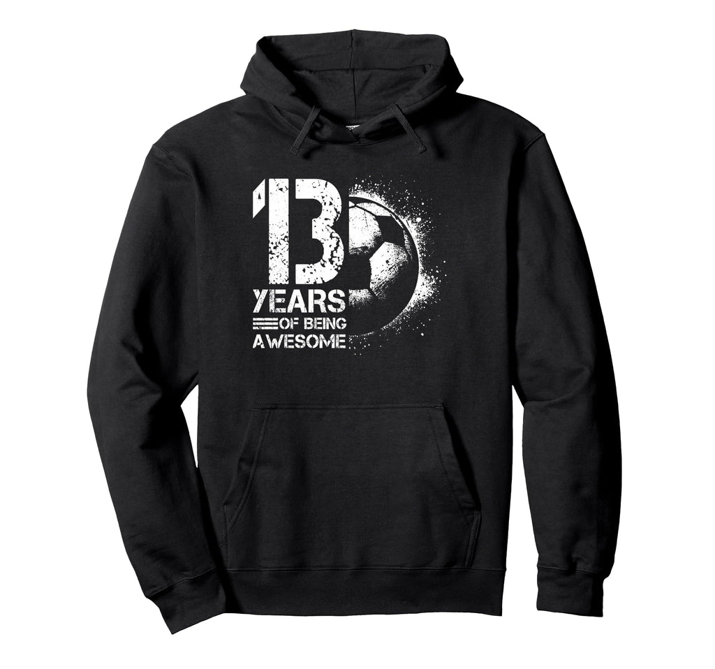 13Th Birthday Soccer Player Football Hoodie - Fun Novelty Design Men Women