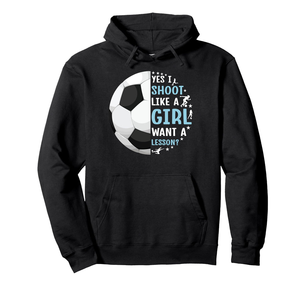 Soccer Funny I Shoot Like Want Lesson Hoodie - Fun Novelty Design Unisex