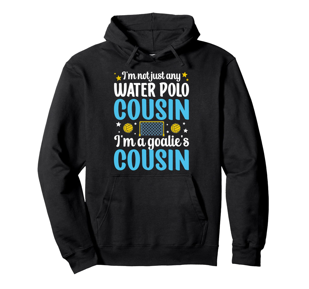 Im Water Polo Goalie Cousin Water Hoodie - Aesthetic Graphic for Adults