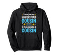 Im Water Polo Goalie Cousin Water Hoodie - Aesthetic Graphic for Adults