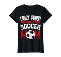 Crazy Proud Always Loud Funny Soccer T-Shirt - Minimalist Print Men Women