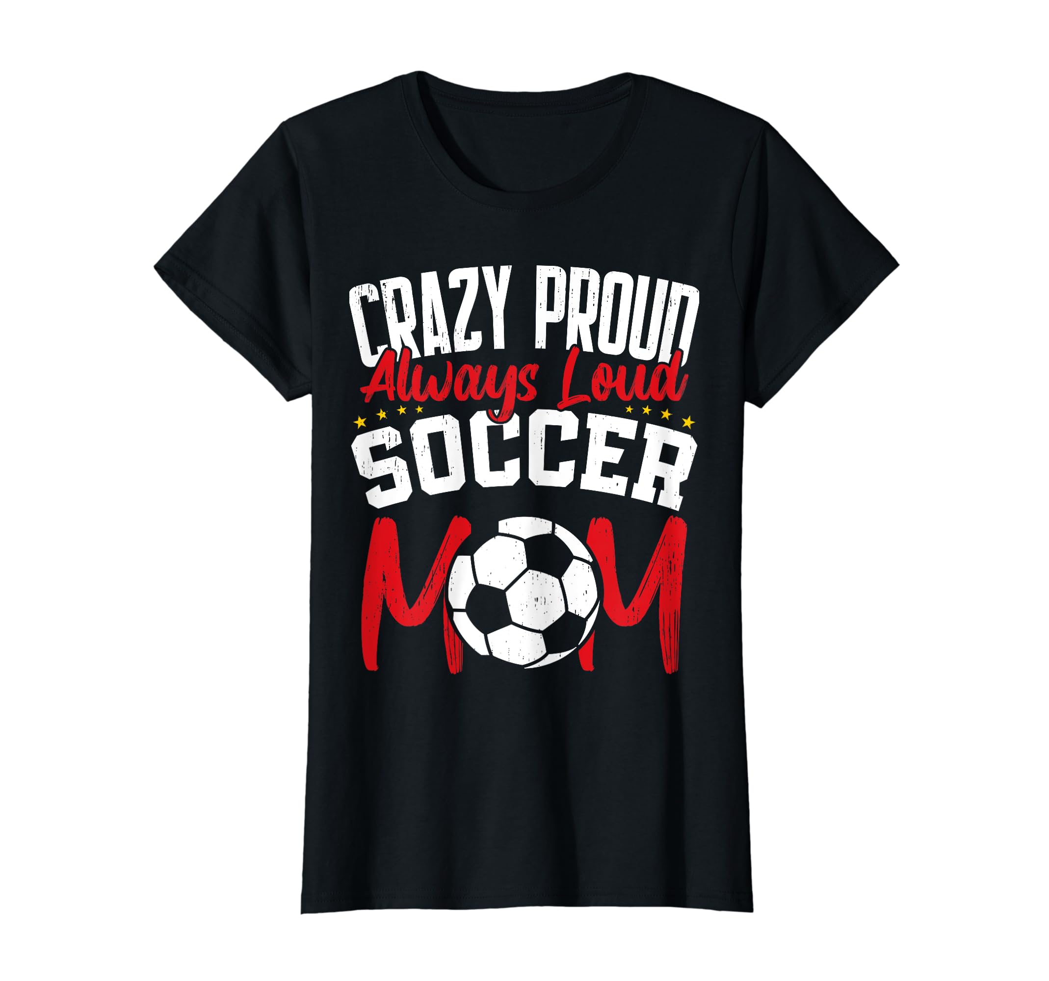 Crazy Proud Always Loud Funny Soccer T-Shirt - Minimalist Print Men Women