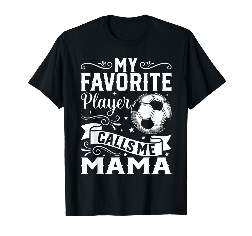 My Favorite Player Calls Me Mama T-Shirt - Fun Novelty Design Unisex