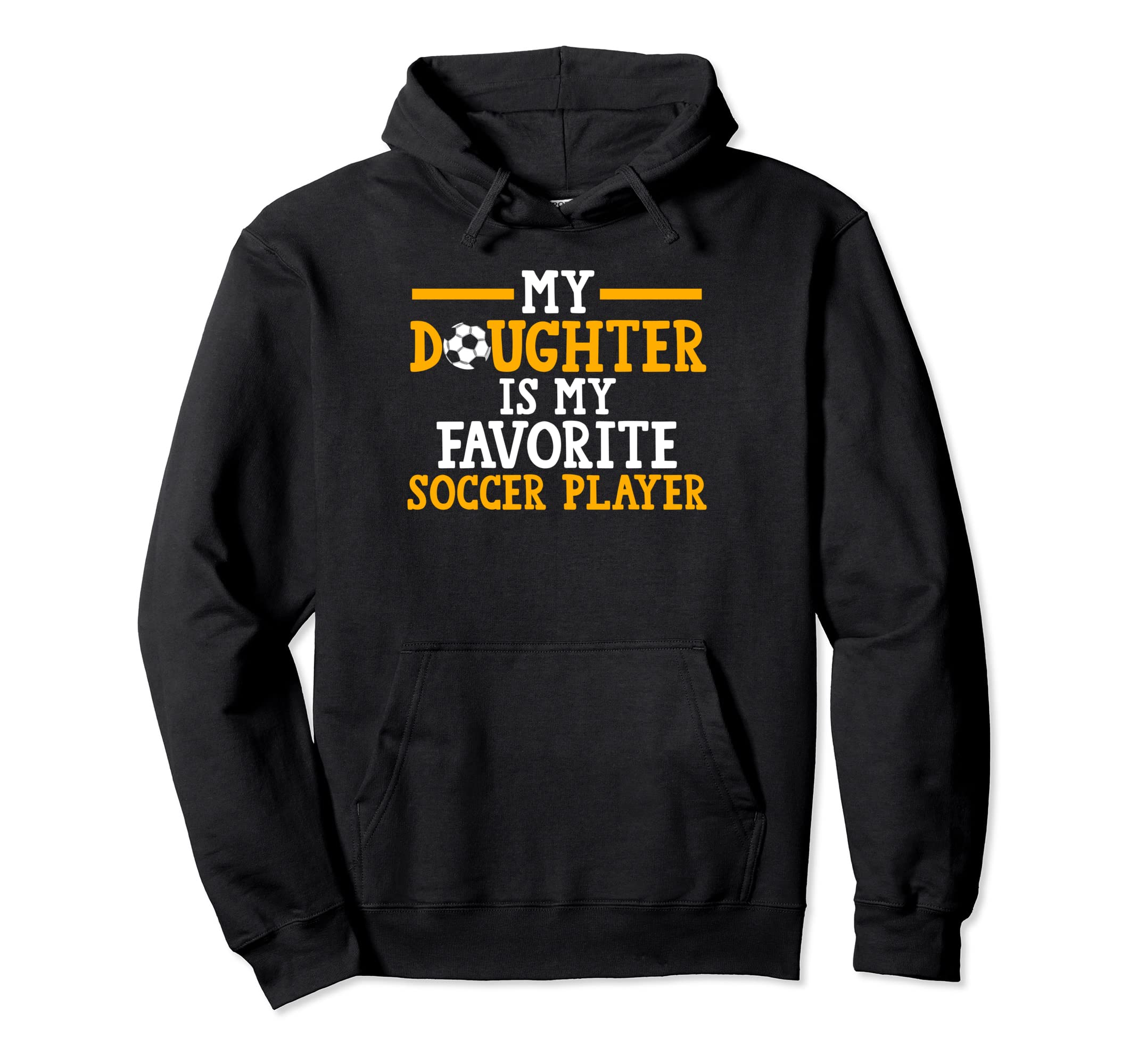 My Daughter My Favorite Soccer Player Hoodie - Unique Graphic for Adults