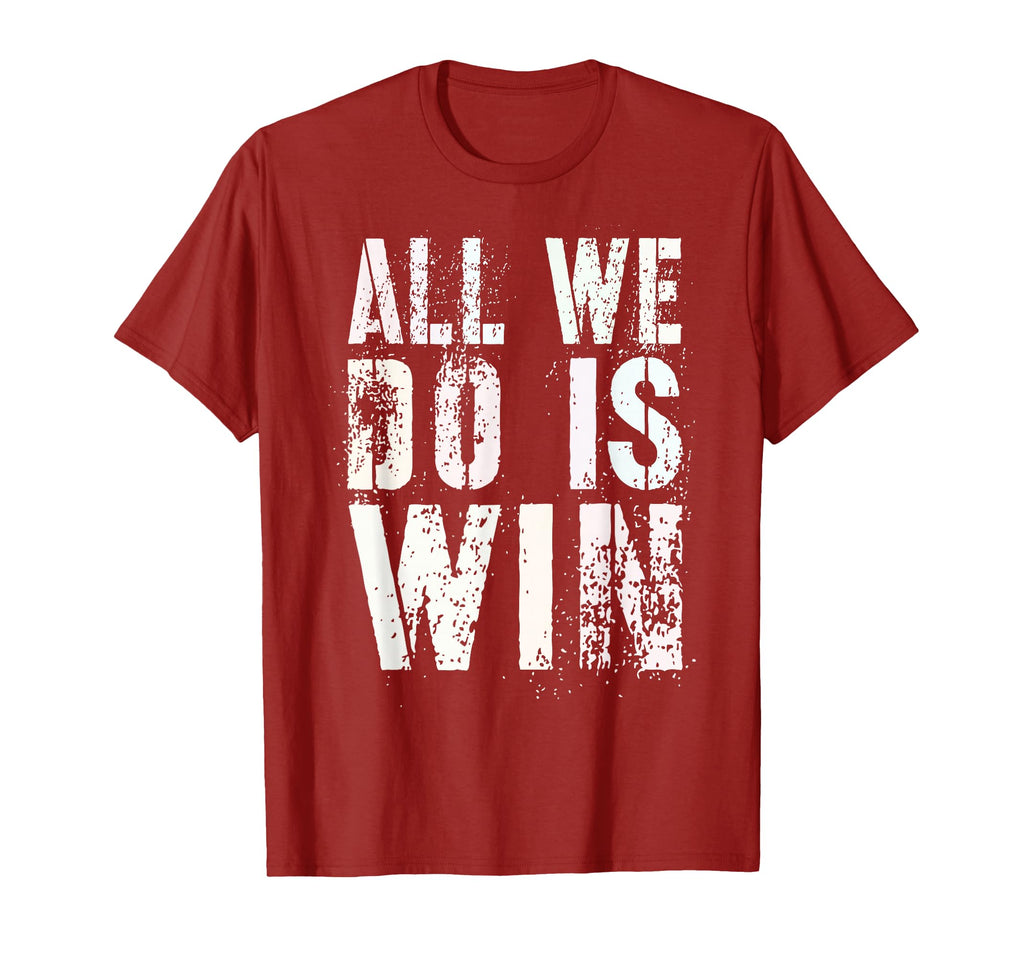 All We Do Is Win Spirit Week Game Day My T-Shirt - Graphic Print Unisex