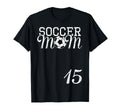 Soccer Mom Jersey Number 15 Favorite T-Shirt - Custom Art Print Men Women