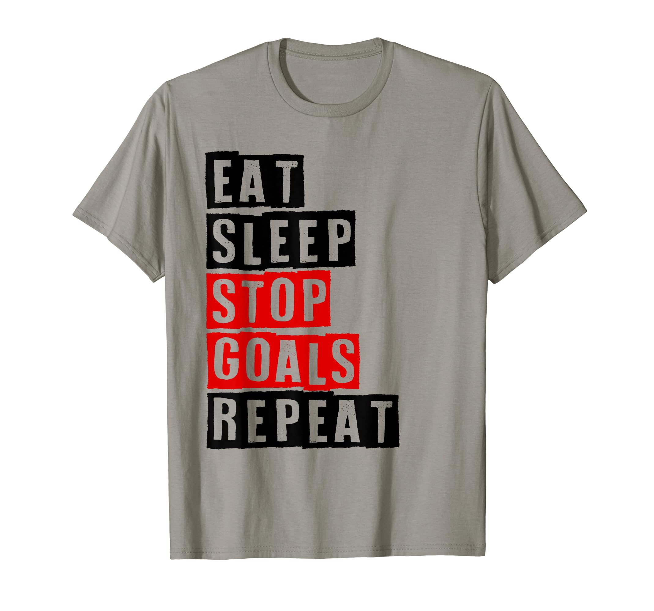 Eat Sleep Stop Goals Repeat Soccer Or T-Shirt - Trendy Graphic Unisex