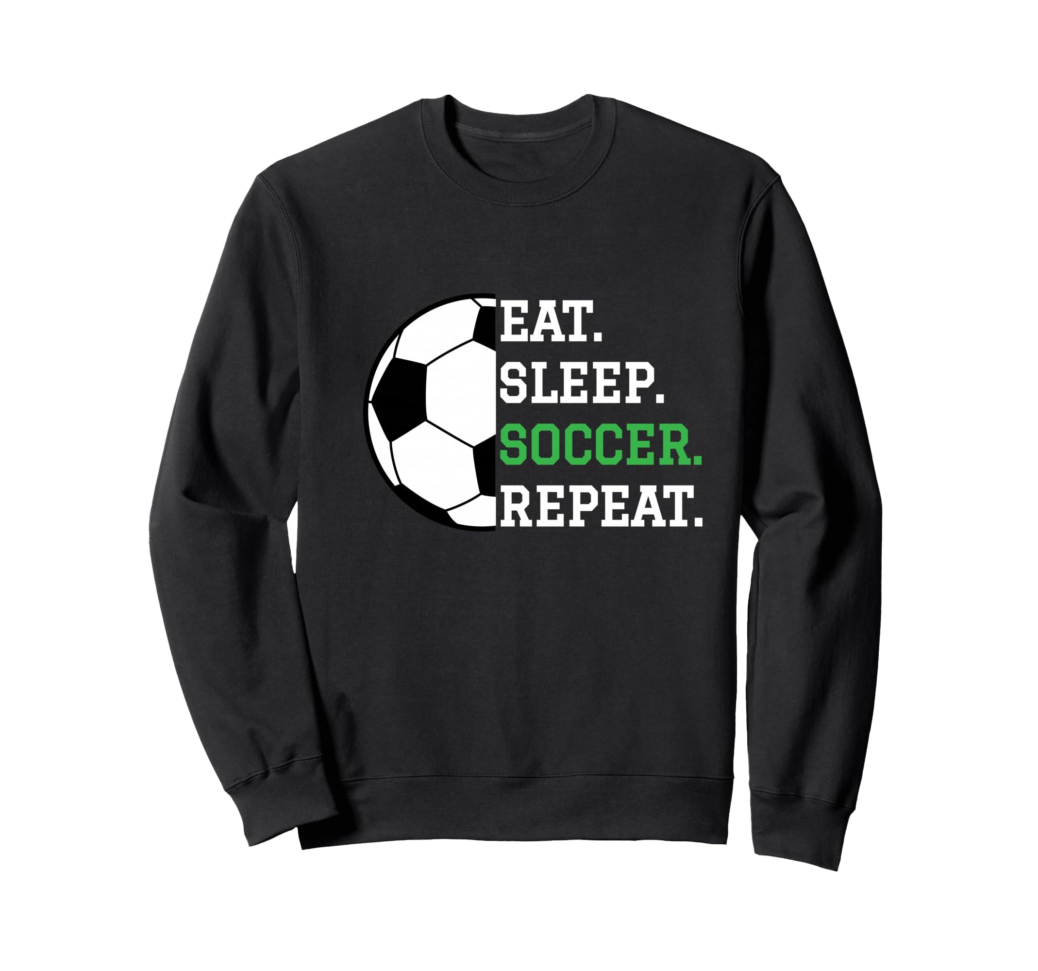 Soccer Player Soccer Lover Eat Sweatshirt - Fun Novelty Design Unisex