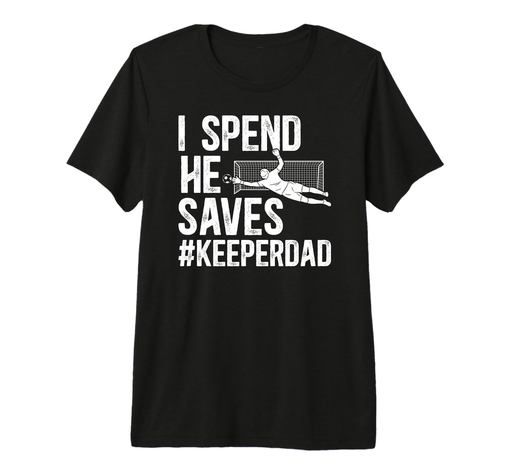 Mens I Spend He Saves Soccer Keeper T-Shirt - Unique Graphic for Adults