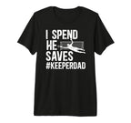 Mens I Spend He Saves Soccer Keeper T-Shirt - Unique Graphic for Adults