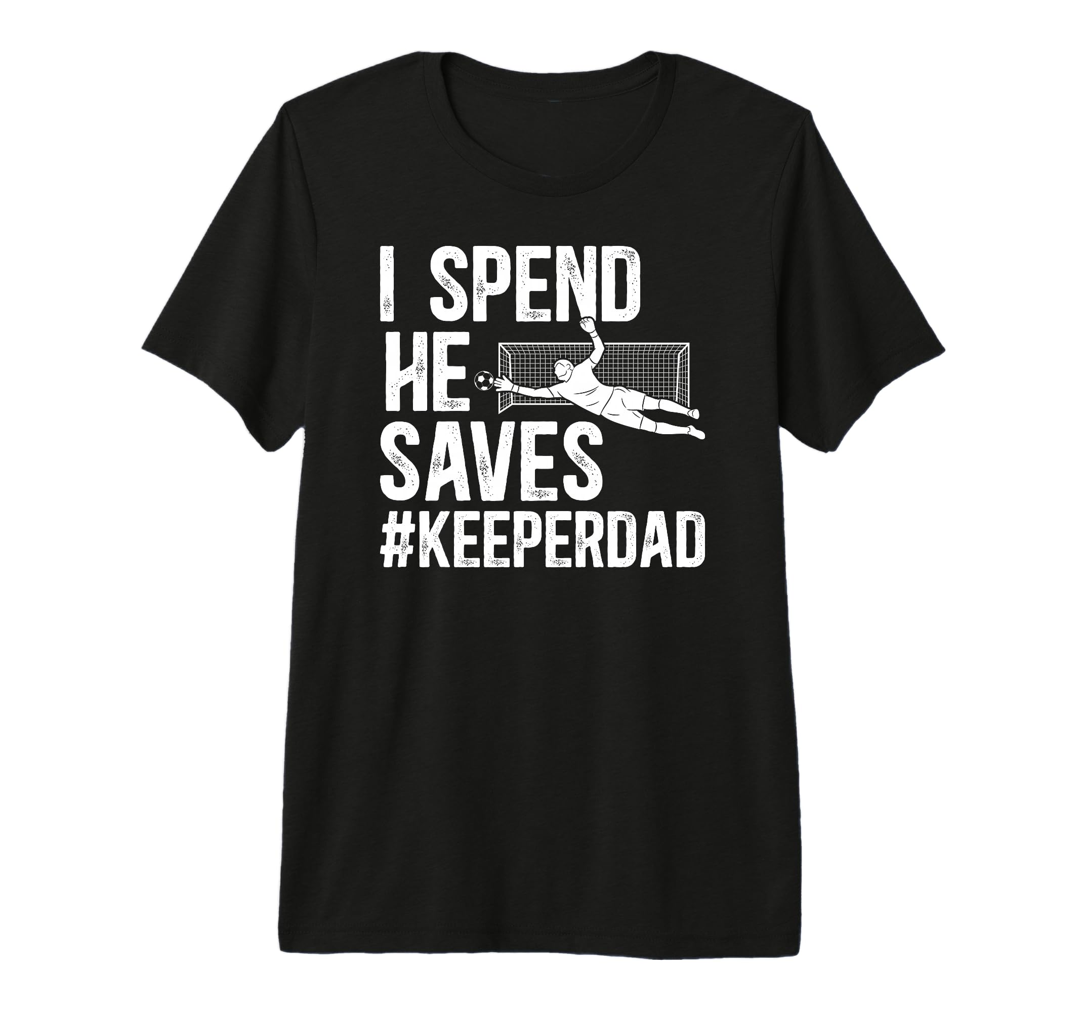 Mens I Spend He Saves Soccer Keeper T-Shirt - Unique Graphic for Adults