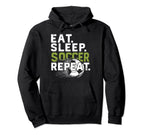 Funny Soccer Eat Sleep Soccer Repeat Hoodie - Aesthetic Graphic for Adults