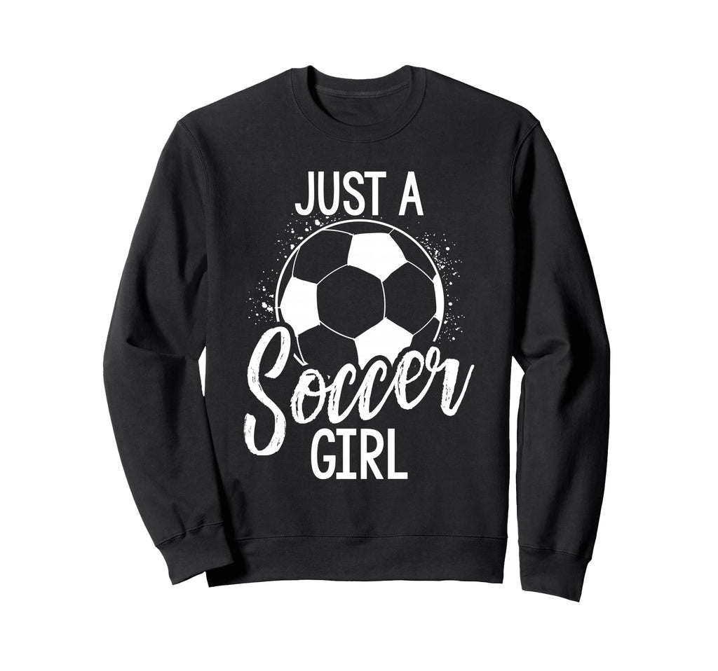 Just Soccer Sweatshirt - Fun Novelty Design Unisex