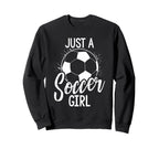 Just Soccer Sweatshirt - Fun Novelty Design Unisex