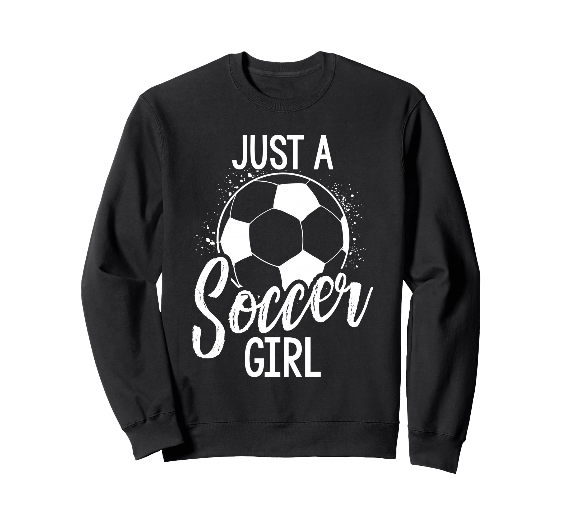 Just Soccer Sweatshirt - Fun Novelty Design Unisex