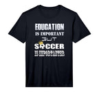 Funny Education Is Important But T-Shirt - Fun Novelty Design Men Women