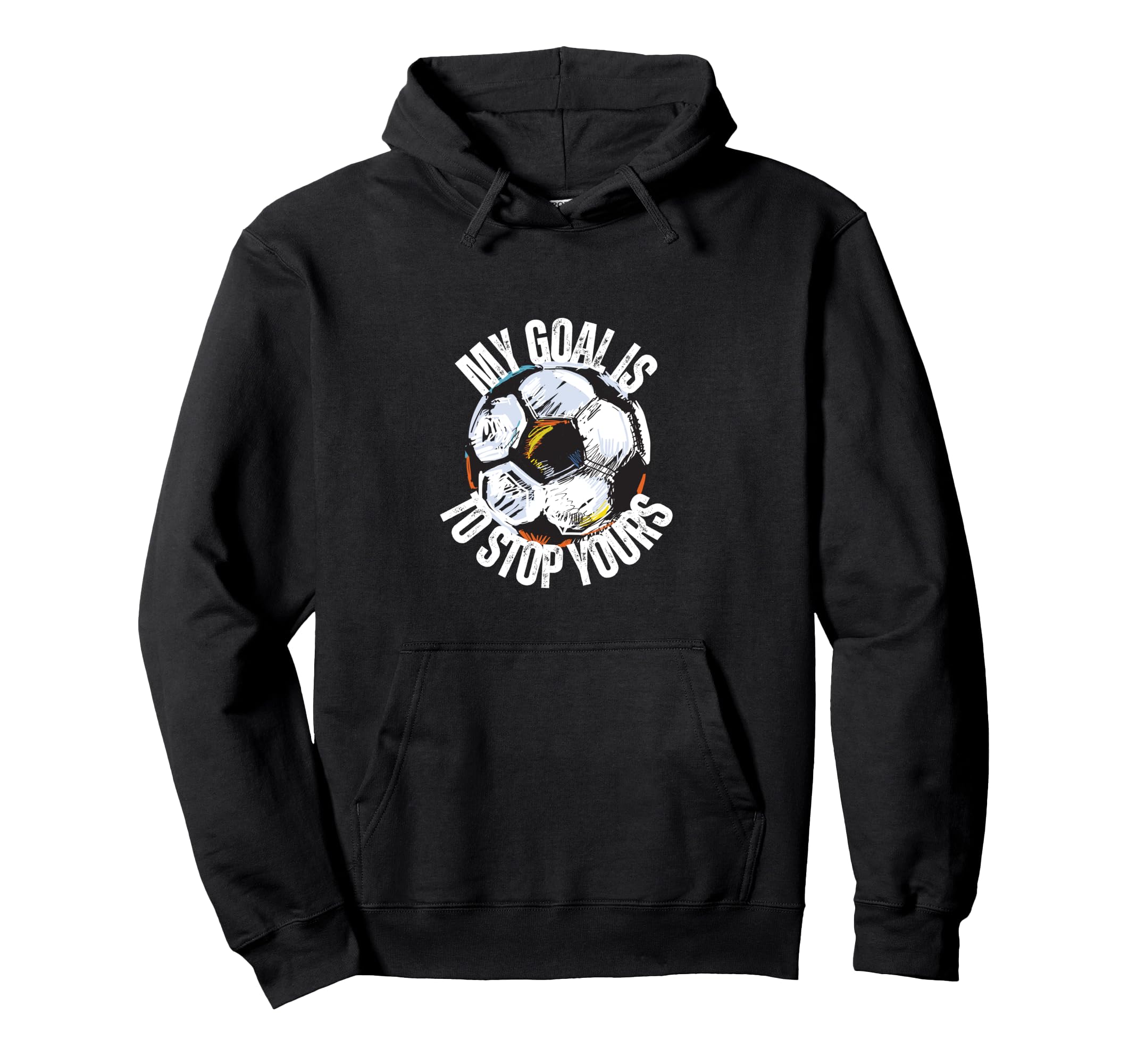 Funny My Goal Is To Stop Yours Soccer Hoodie - Minimalist Print for Adults
